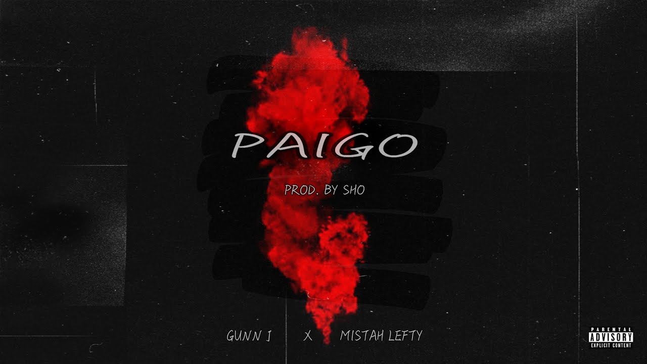 PAIGO - Gunn J x Mistah Lefty (Prod. by $ho) Lyrics Video