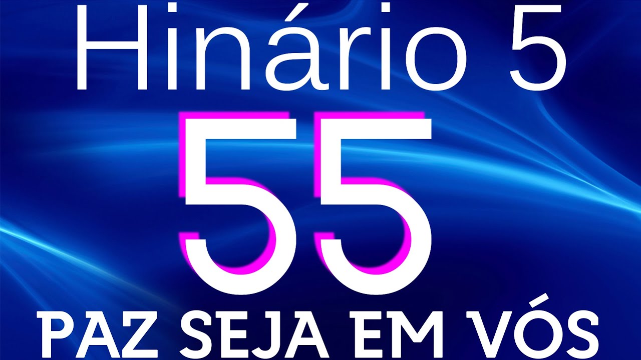 HINO 55 CCB - Paz Seja em Vós - HINÁRIO 5 COM LETRAS