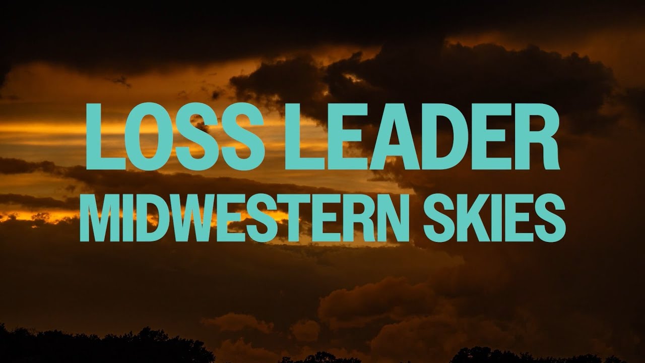 Loss Leader -  Midwestern Skies (Official Video)