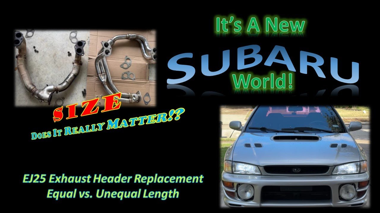 Equal Length or Unequal Length Headers on a 2000 Subaru Impreza 2.5RS