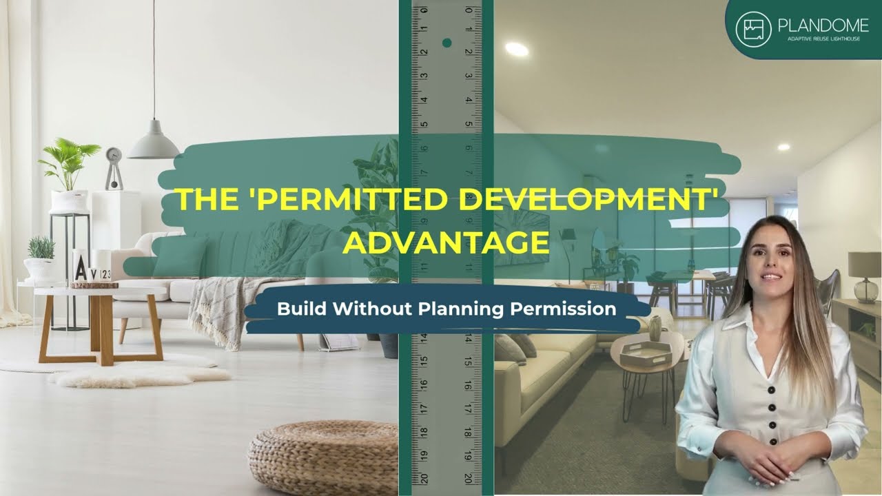 The 'Permitted Development' Advantage : Build WITHOUT Planning Permission !
