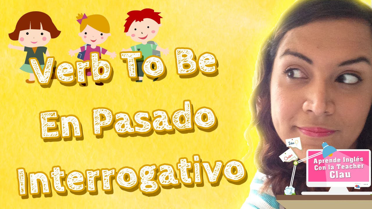 Aprende en Inglés Verb to be In Past Interrogative