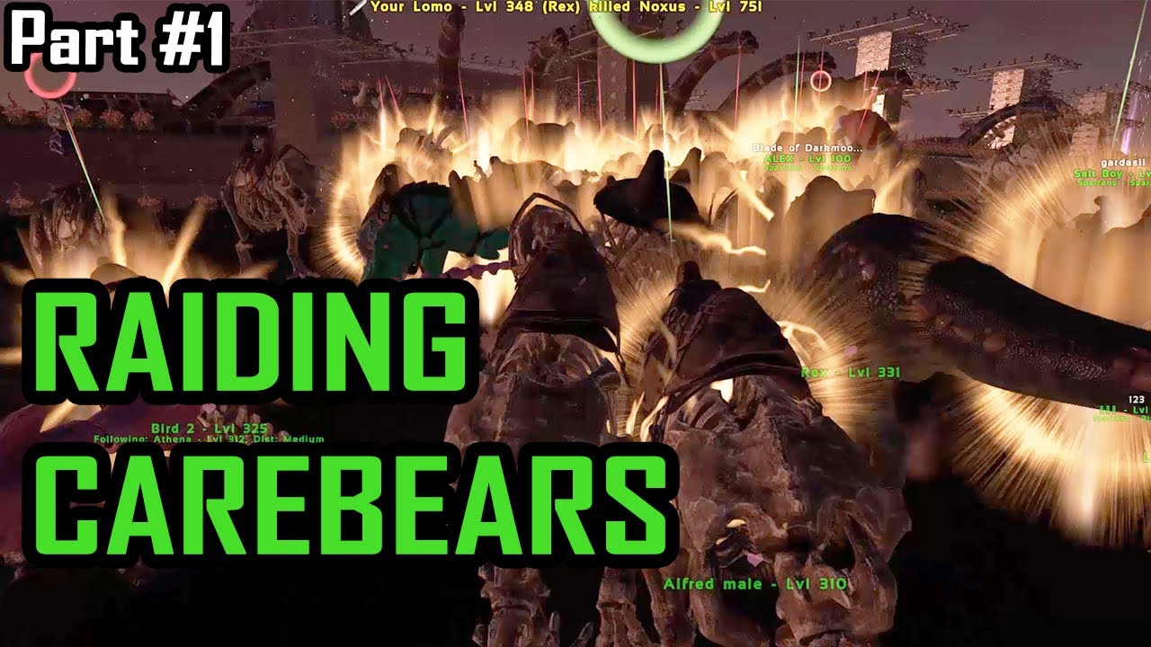 RAIDING CAREBEARS [Part 1] - Biggest Raid ever?  |  ARK Official Server