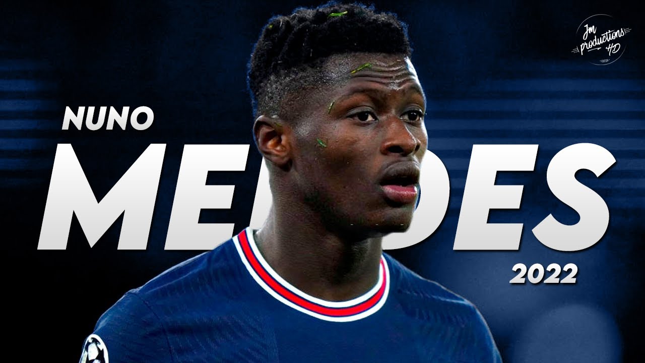 Nuno Mendes 2022 ► Defensive Skills, Tackles & Assists - PSG | HD