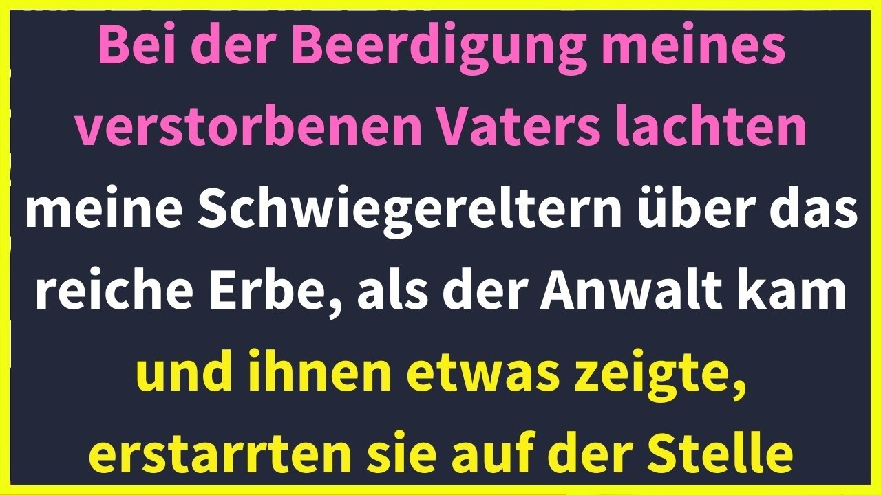 Bei der Beerdigung meines verstorbenen Vaters machten sich meine Schwiegereltern über das reiche