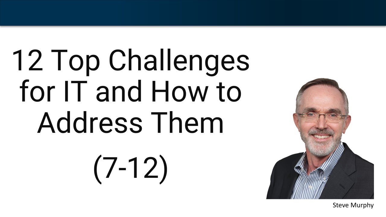 Top 12 CIO Priorities and How To Address Them (7-12)