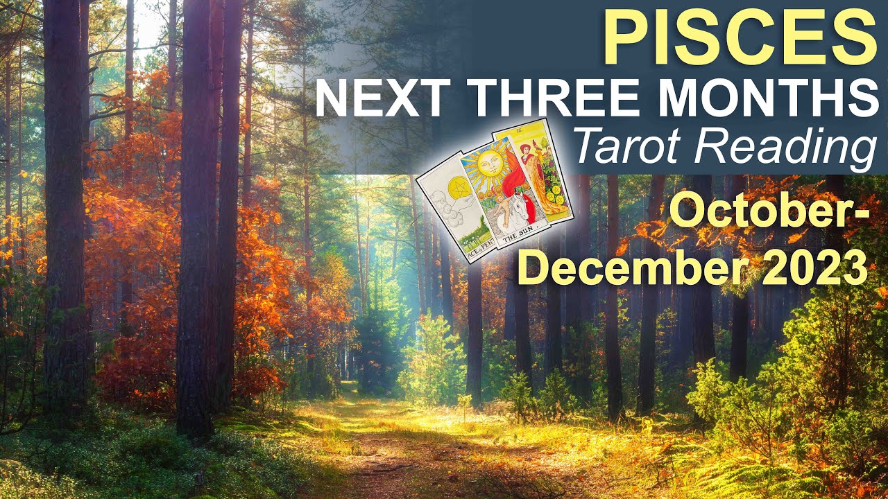 PISCES NEXT THREE MONTHS Tarot Reading 