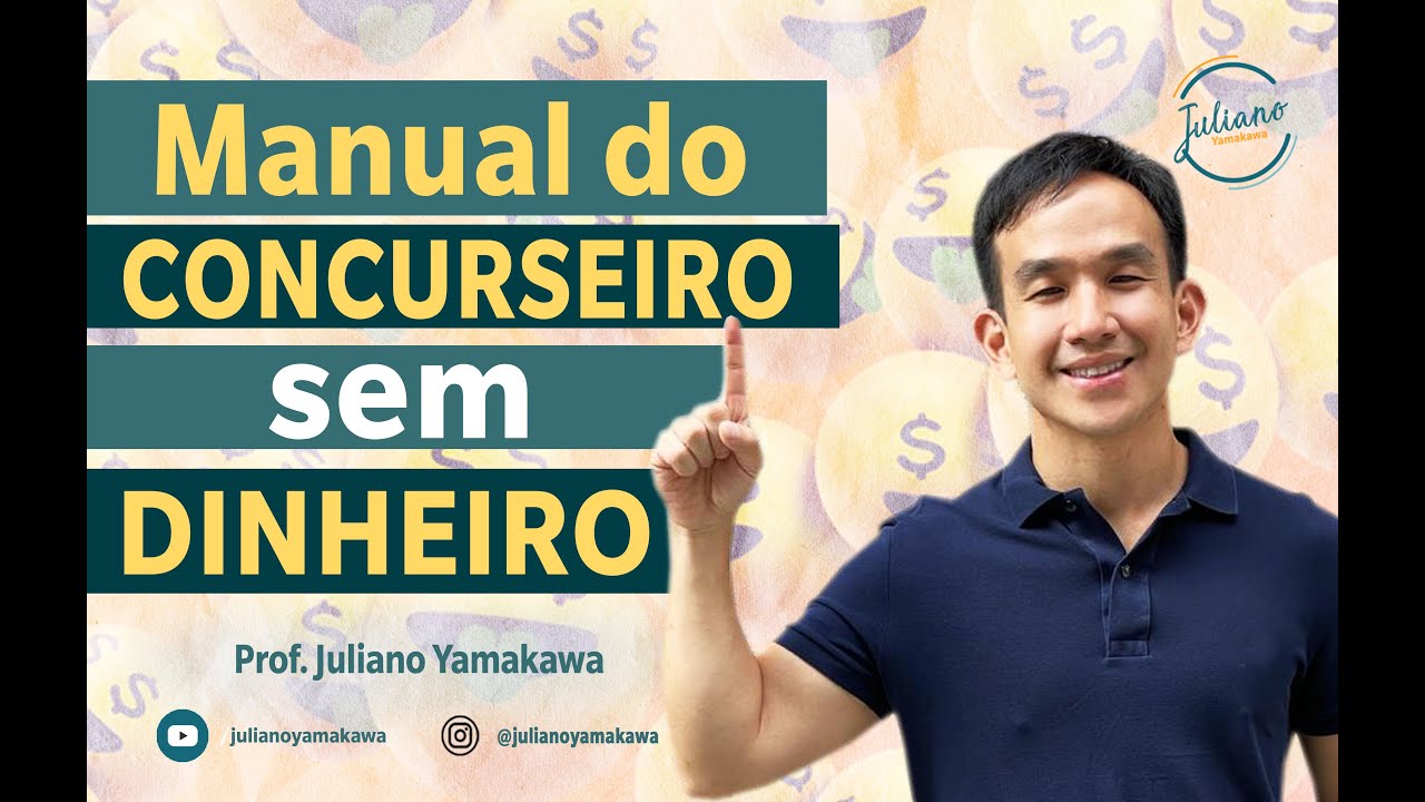 Manual do Concurseiro sem Dinheiro - Prof. Juliano Yamakawa