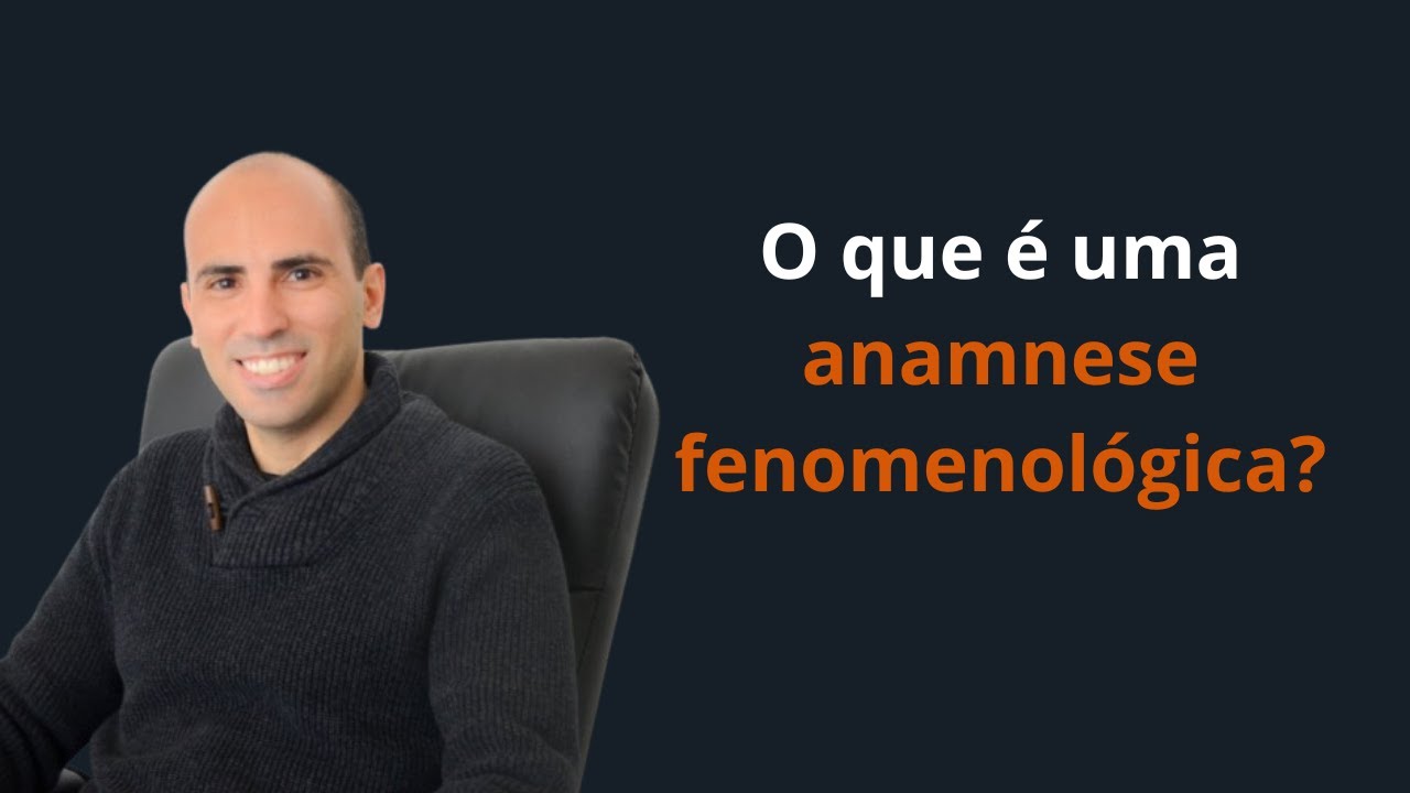 O que é a anamnese fenomenológica?