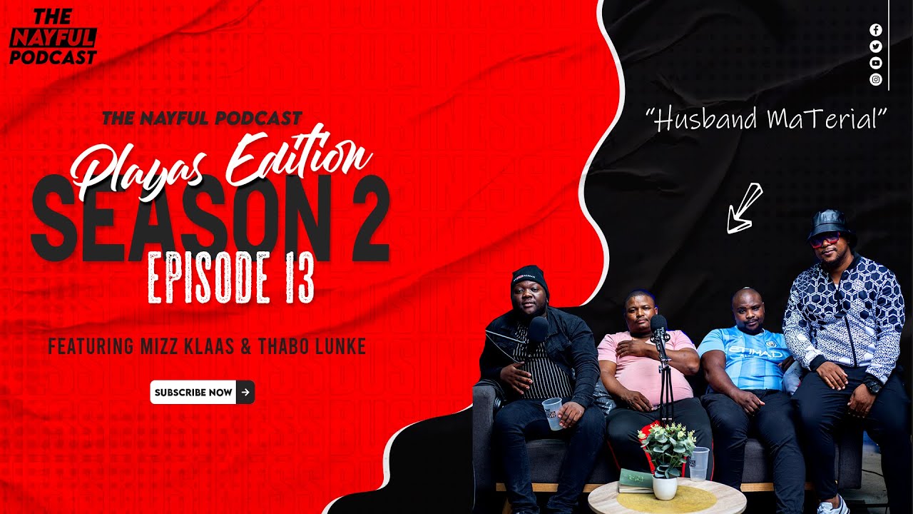 Playas Edition Season 2 Episode 13 -Husband Material  [Feat. BT Media x Miz Klaas & Thabo Lunke]