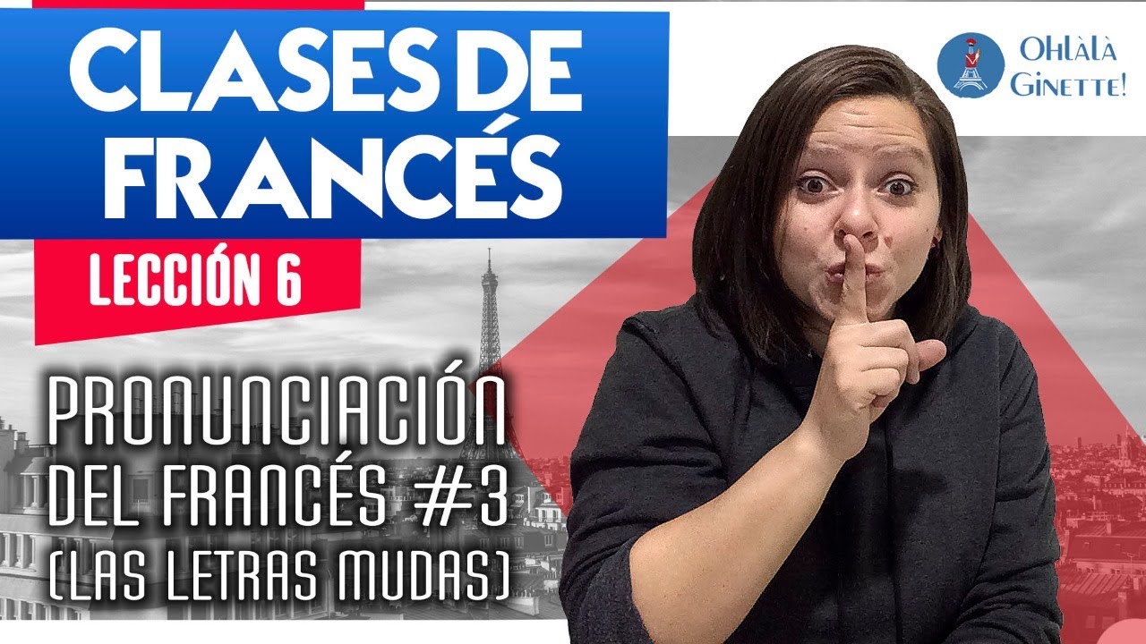 #6 LETRAS MUDAS en FRANCÉS (pronunciación del francés) | APRENDER FRANCÉS con NATIVA