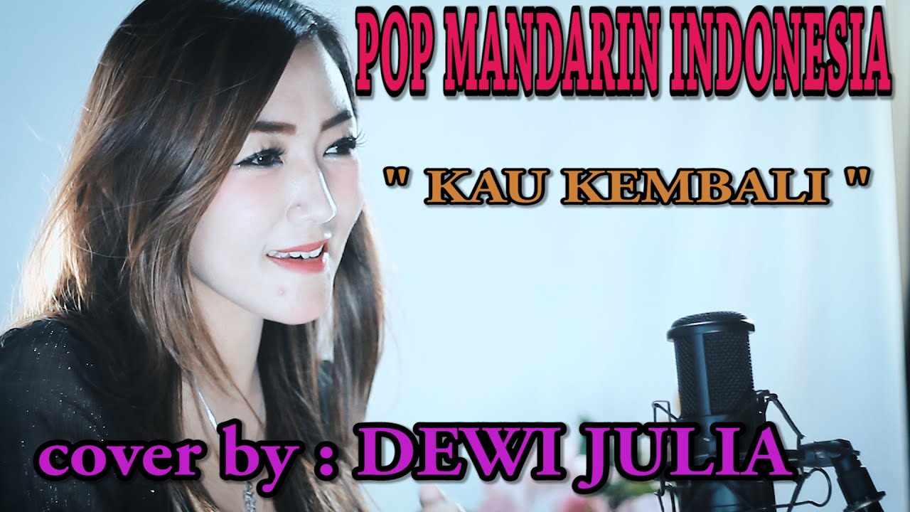 POP MANDARIN INDONESIA   KAU KEMBALI _ DEWI JULIA