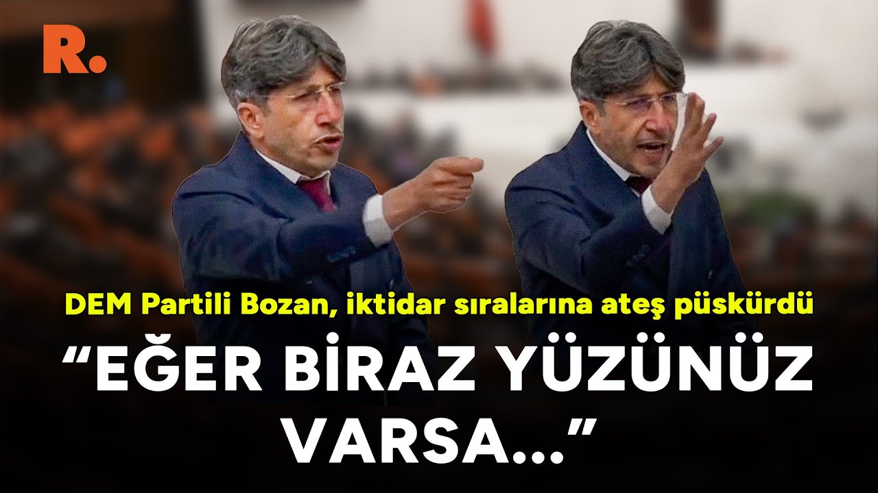 DEM Partili Bozan, iktidar sıralarına ateş püskürdü: Eğer biraz yüzünüz varsa...