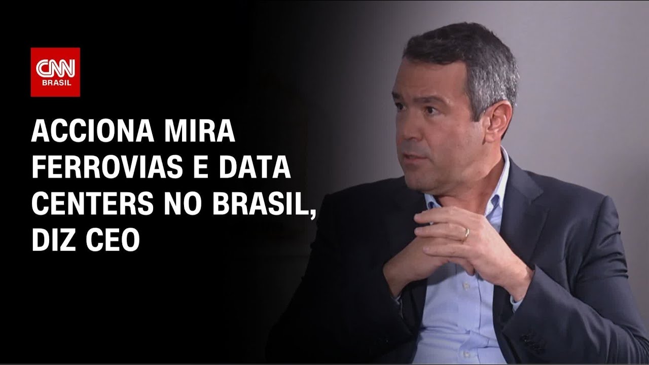 CNN Infra: Espanhola Acciona mira ferrovias e data centers no Brasil, diz CEO | BASTIDORES CNN