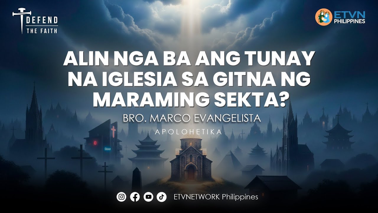 ALIN NGA BA ANG TUNAY NA IGLESIA SA GITNA NG MARAMING SEKTA? | BRO. MARCO EVANGELISTA