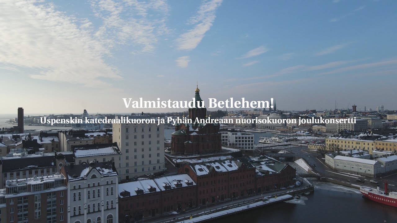 Valmistaudu Betlehem! Uspenskin katedraalikuoron ja Pyhän Andreaan nuorisokuoron joulukonsertti