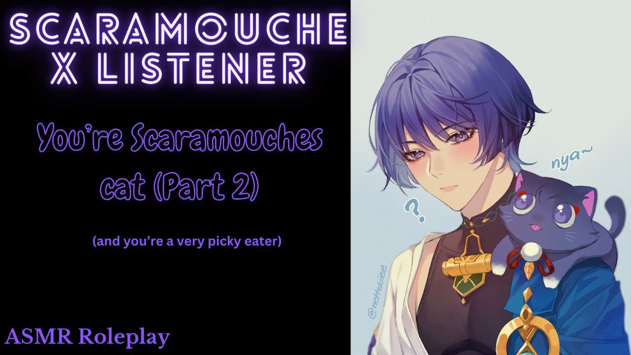 [ASMR]You're Scaramouches picky cat - Genshin Impact ASMR