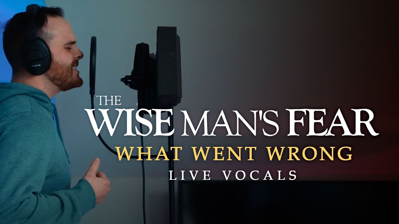 The Wise Man's Fear - What Went Wrong (Live Vocals)