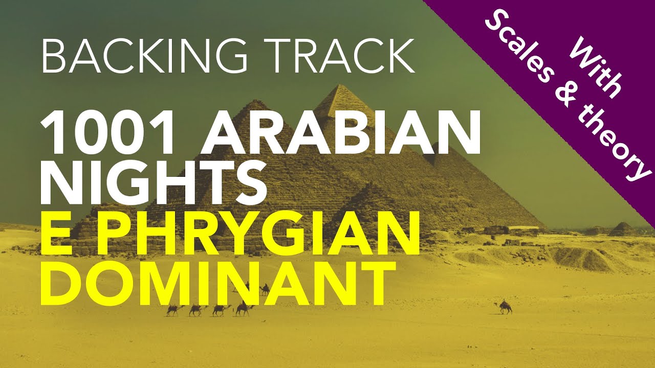 BACKING TRACK - 1001 Arabian Nights - E Phrygian Dominant  *PLUS Scale patterns*