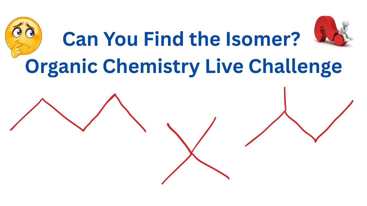 Can You Find the Isomer? Organic Chemistry Live Challenge