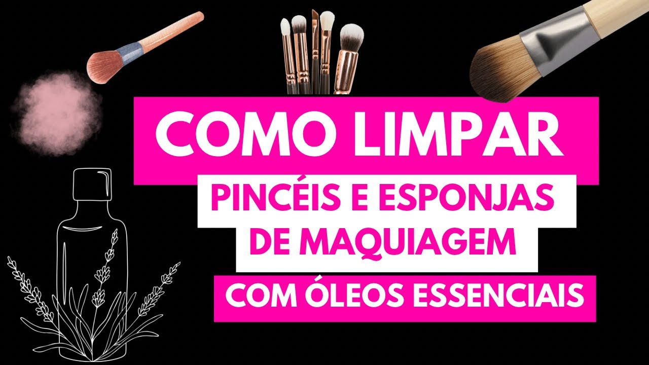 Como Limpar Pincéis e Esponjas de Maquiagem com óleos essenciais. Denise - Em casa com autismo