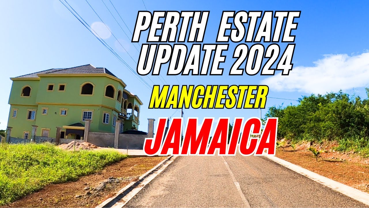 BEST PLACE TO RELOCATE IN JAMAICA ,PERTH  ESTATE HOUSING SCHEME  MANCHESTER JAMAICA