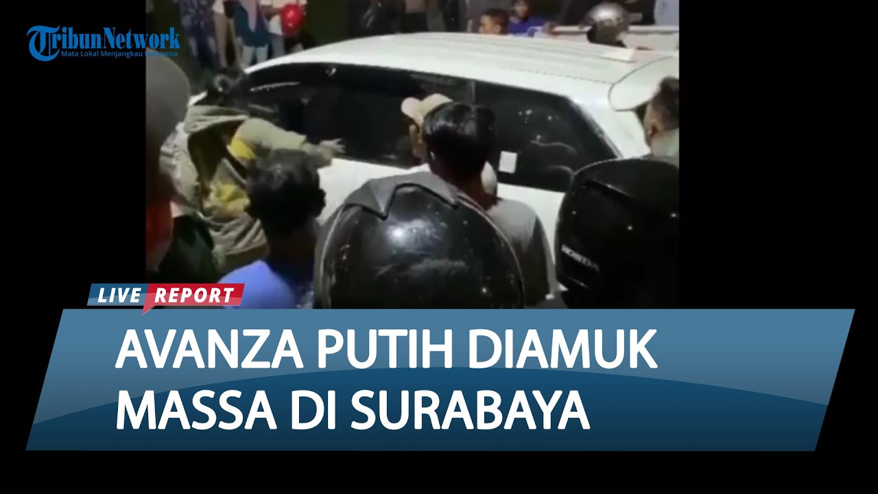 UGAL-UGALAN TABRAK MOTOR, Avanza Dirusak Massa di Lakarsantri Surabaya
