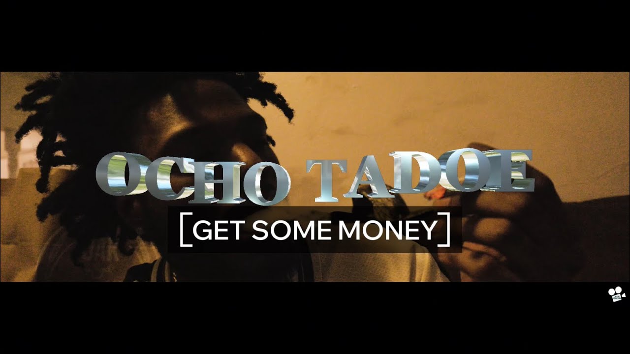 Ocho Tadoe - Get Some Money (Prod.448Saucii) OFFICIAL MUSIC VIDEO