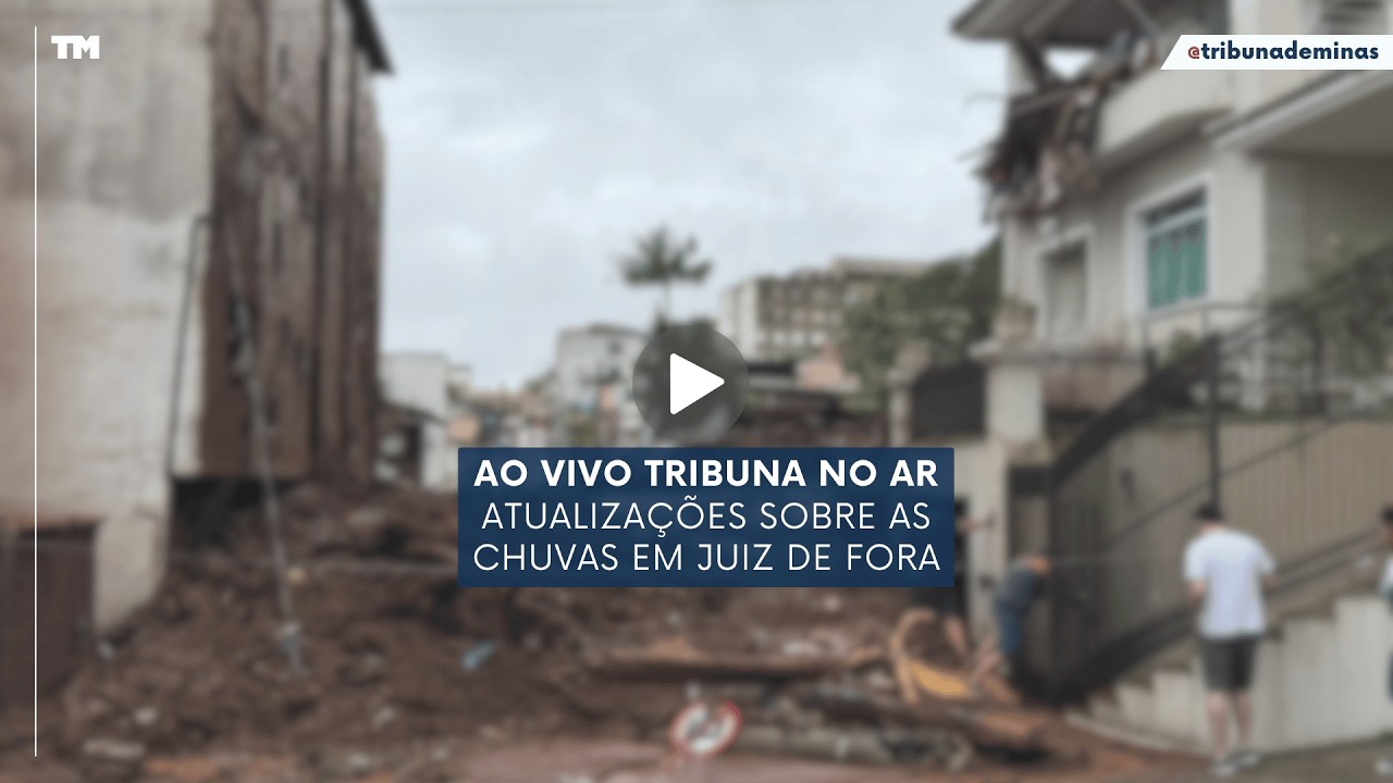 AO VIVO TRIBUNA NO AR: ATUALIZAÇÕES SOBRE AS CHUVAS EM JUIZ DE FORA