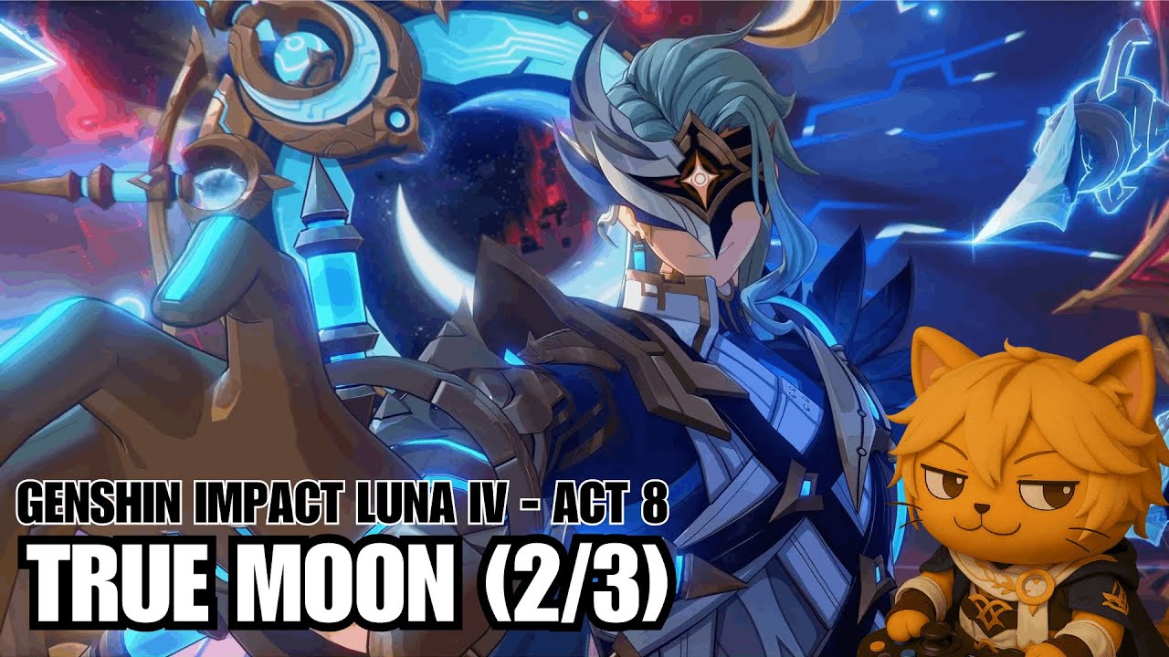 Genshin Impact Luna IV - Act 8 - True Moon (2/3)