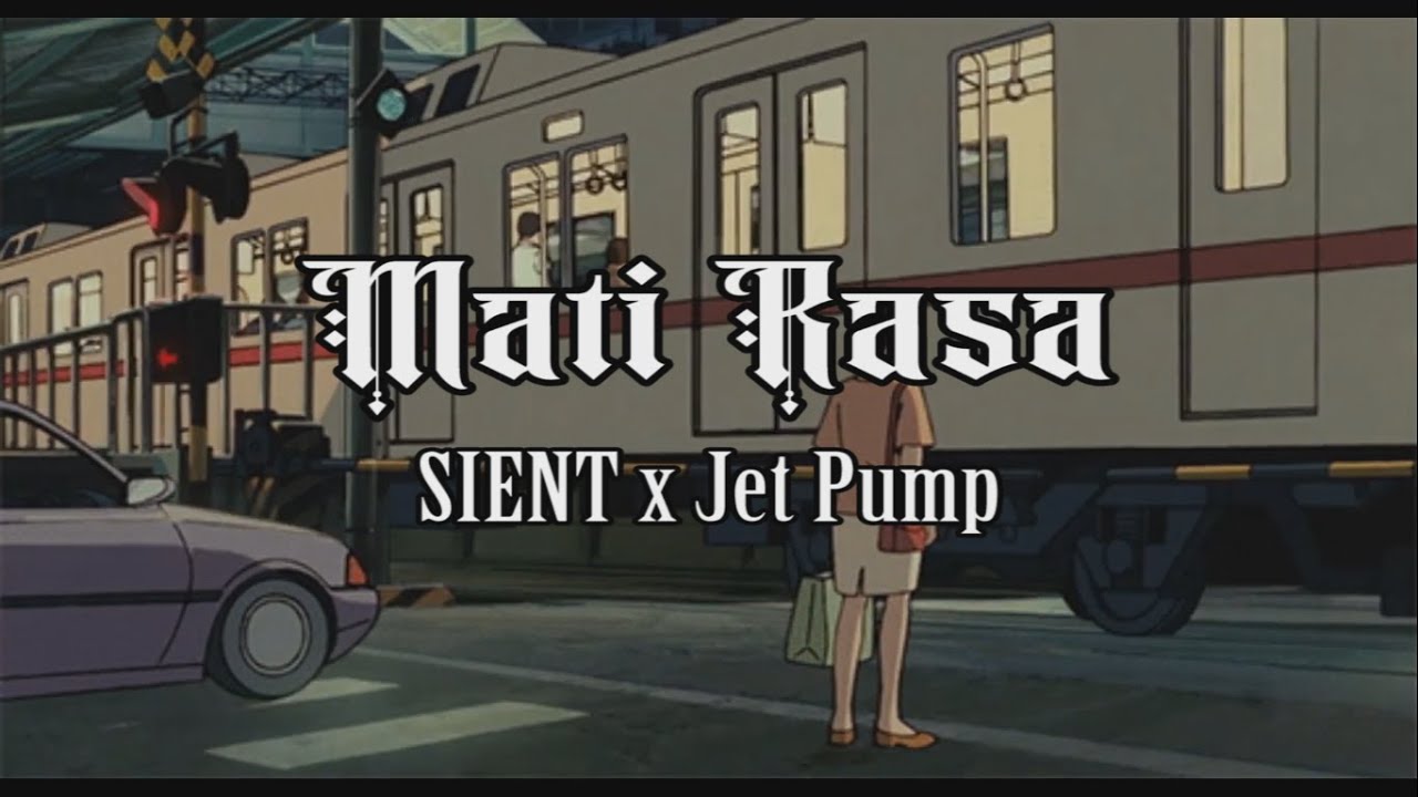 SIENT x Jet Pump - Mati Rasa (Lyrics Video)