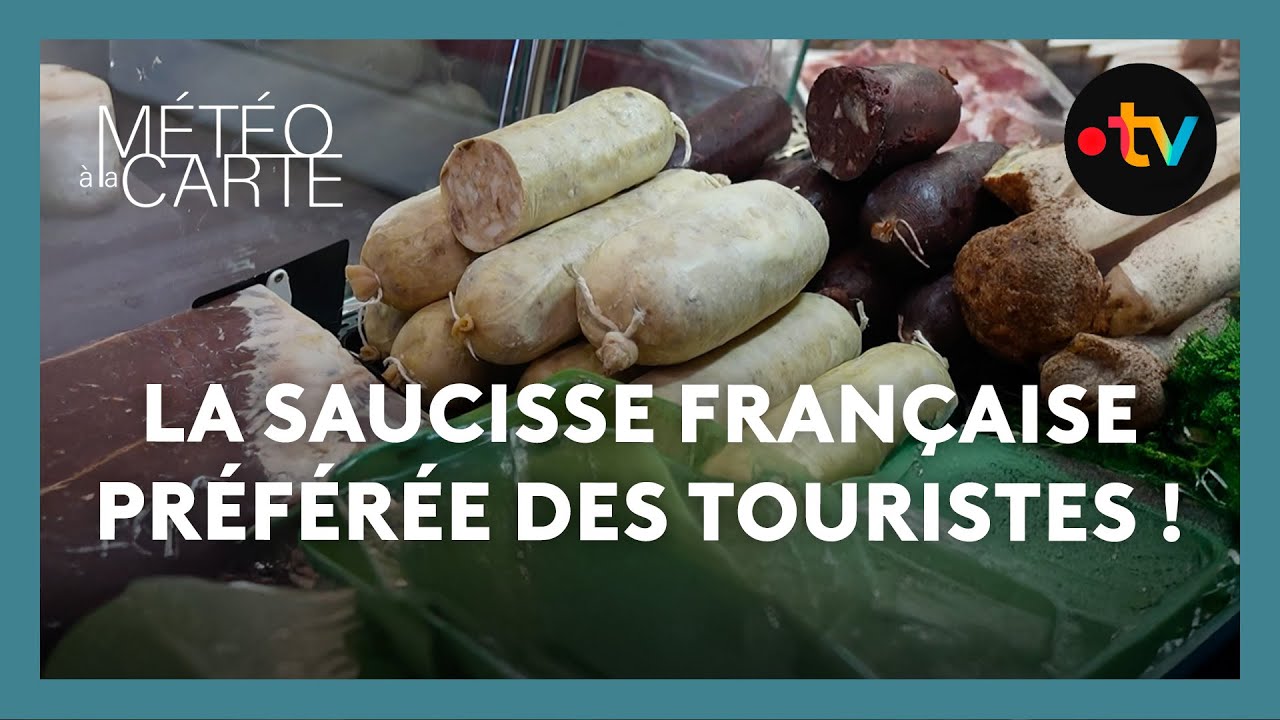 La saucisse française préférée des touristes ! - Météo à la carte