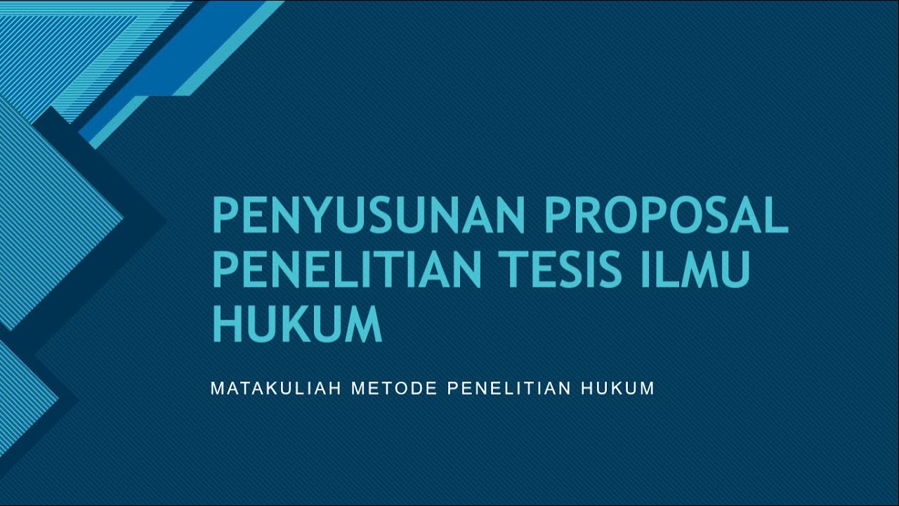 Penyusunan Proposal Penelitian Tesis Ilmu Hukum