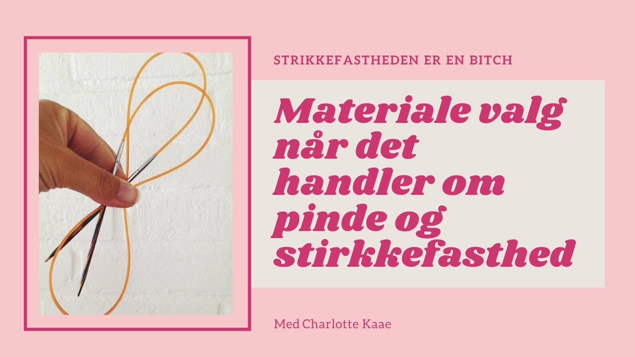Derfor skal du ikke kun have en slags strikkepinde (strikkepindens materiale og strikkefastheden)