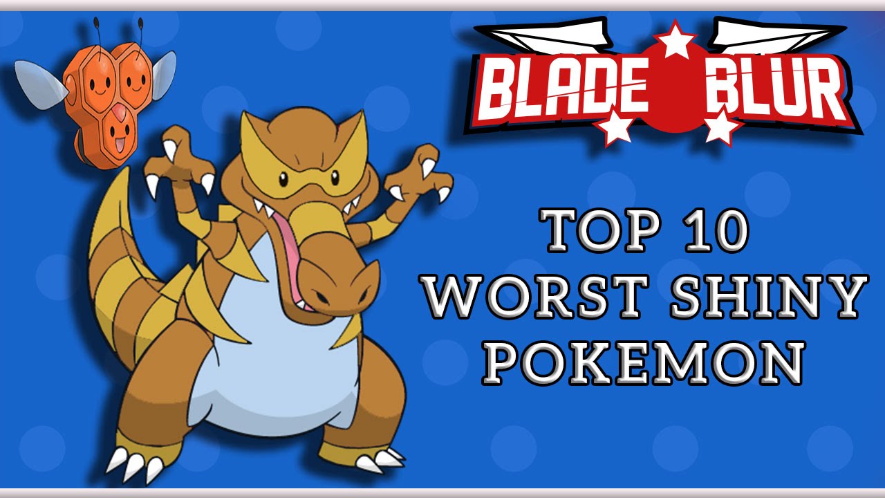 Top 10 Worst Shiny Pokemon - BladeBlur