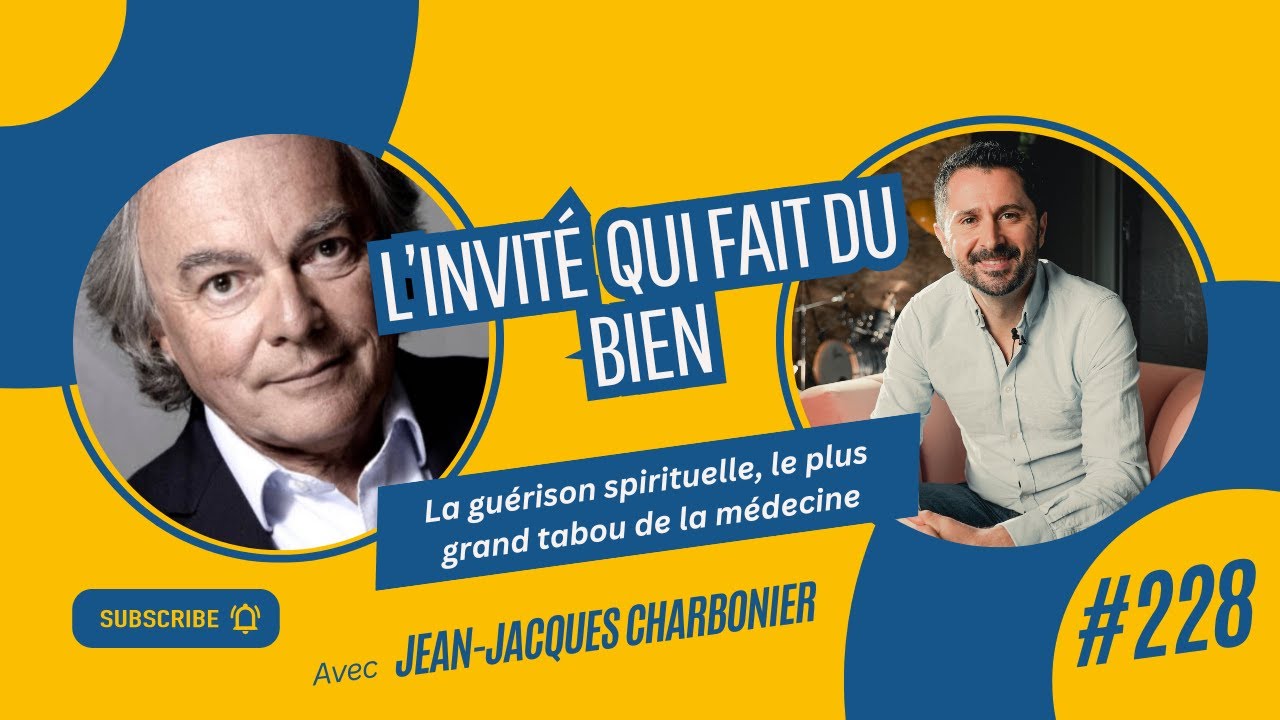 La guérison spirituelle, le plus grand tabou de la médecine avec Jean-Jacques Charbonier
