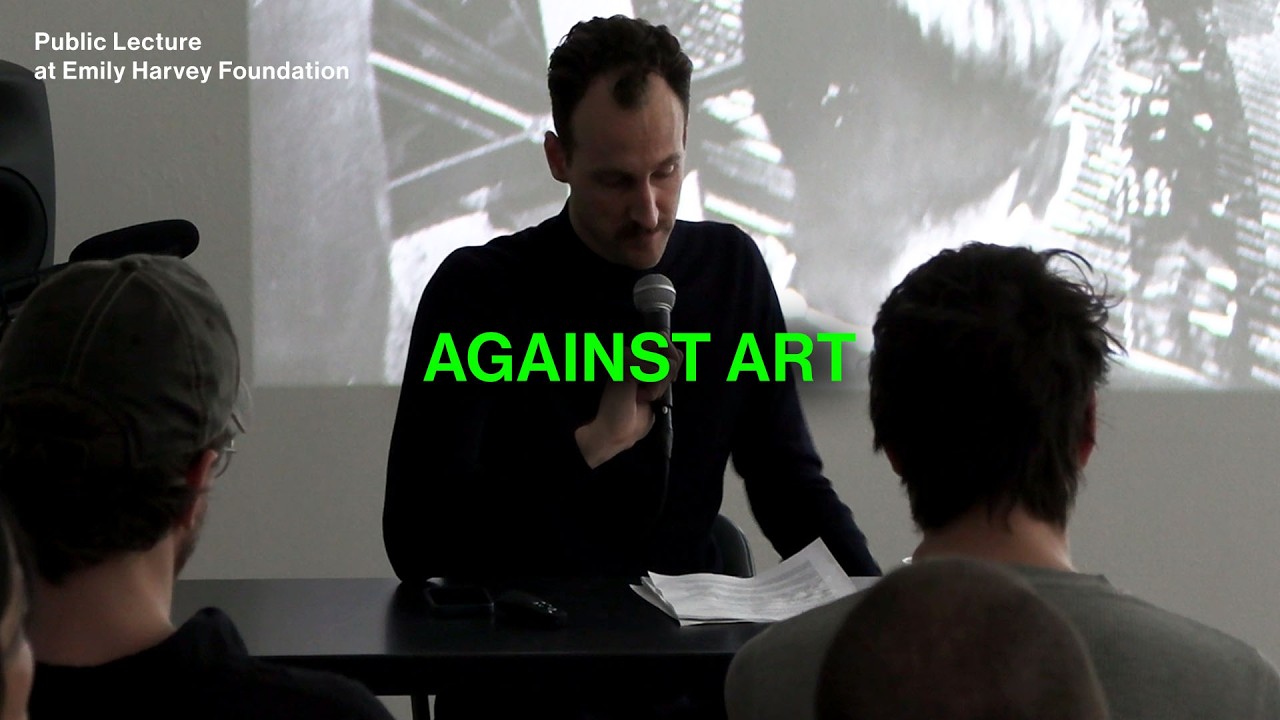 Against Art | Public Lecture