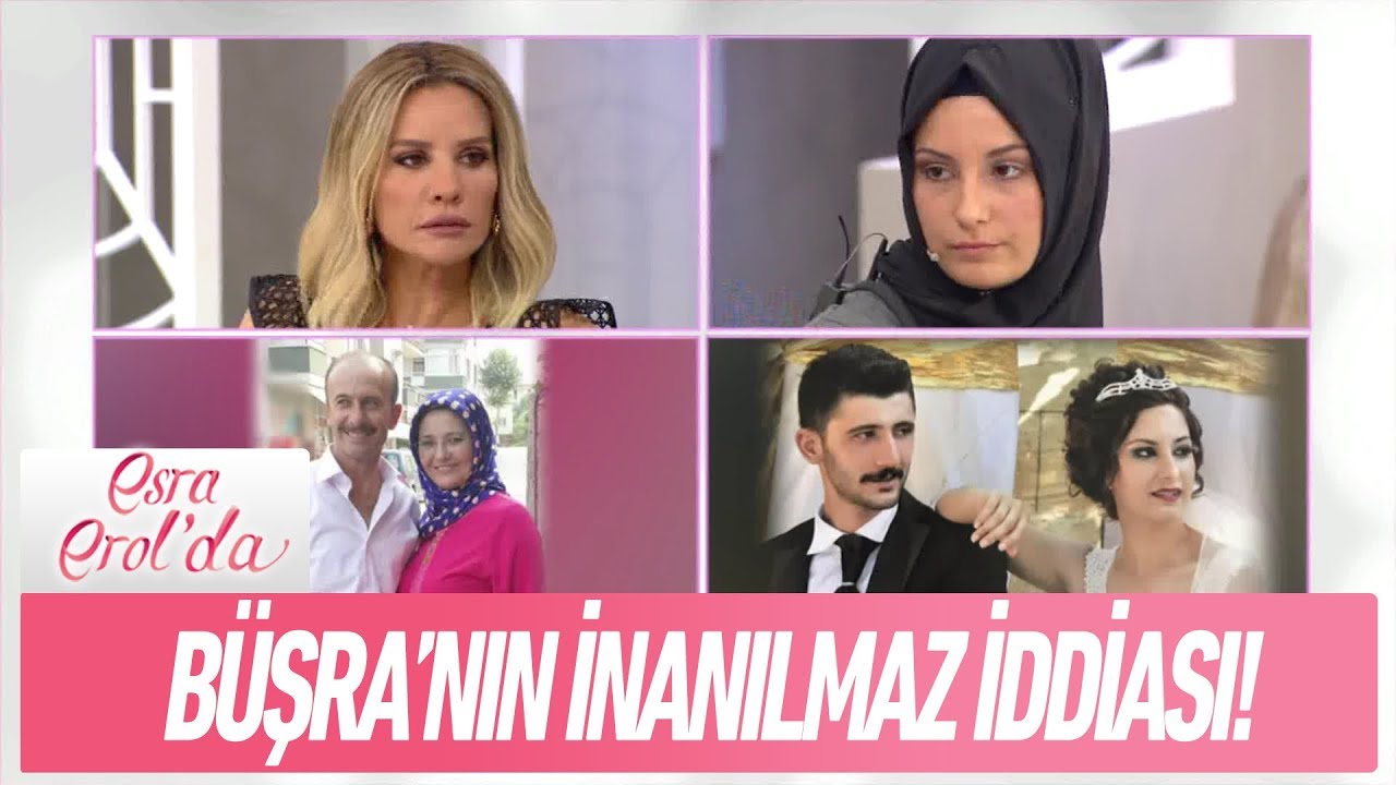 Büşra'nın inanılmaz iddiası! - Esra Erol'da 1 Ekim 2018