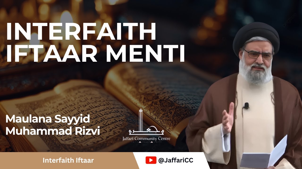 Interfaith Iftaar Address - Maulana Sayyid Muhammad Rizvi