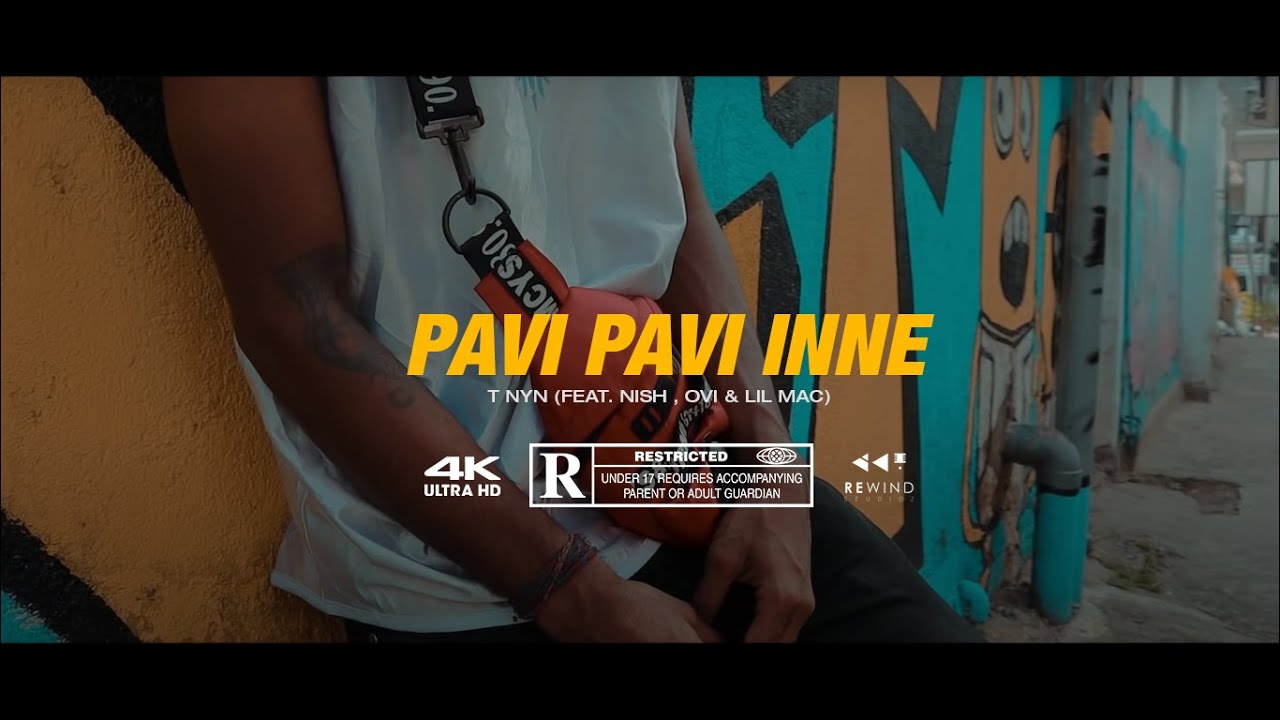 T Nyn - Pavi Pavi Inne (feat. Nish, Ovi & LilMac) Official Music Video