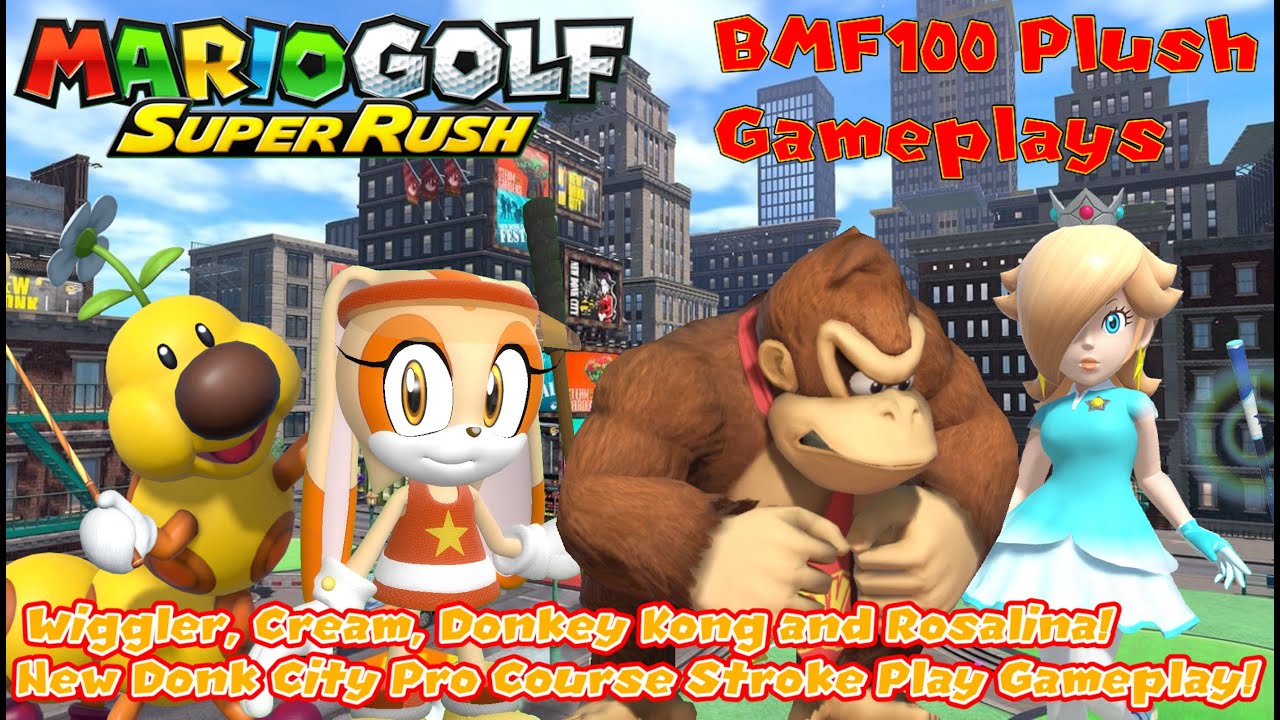BMF100 Plush Gameplays Mario Golf Super Rush New Donk City Wiggler, Cream, DK & Rosalina Stroke Play