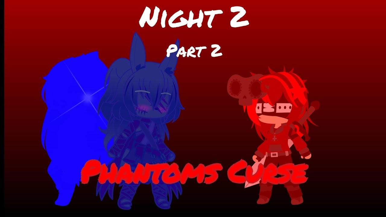 FNIA 3: Night 2 Part 2 || Phantoms Curse || Gacha Club