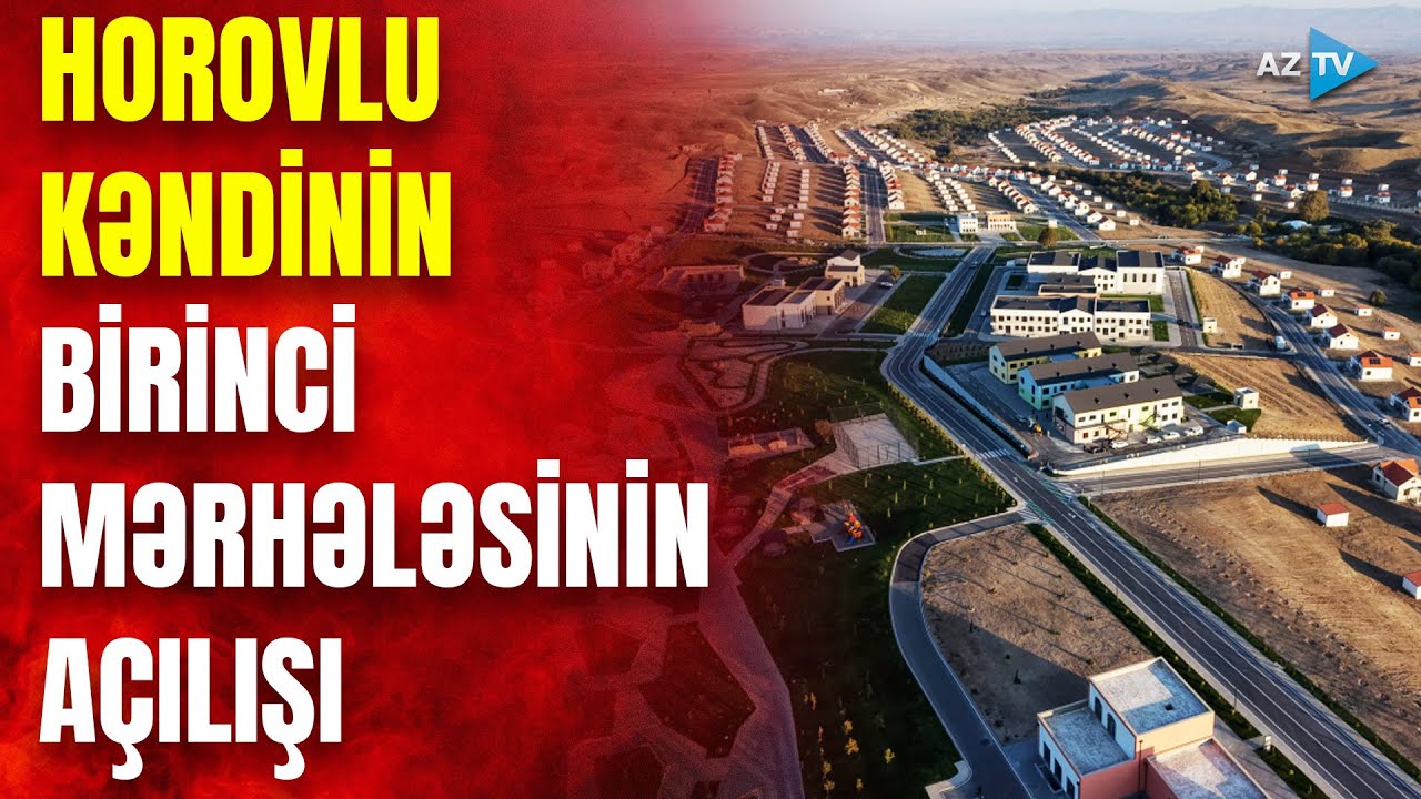Prezident Cəbrayıl rayonunun Horovlu kəndinin birinci mərhələsinin açılışında iştirak edib