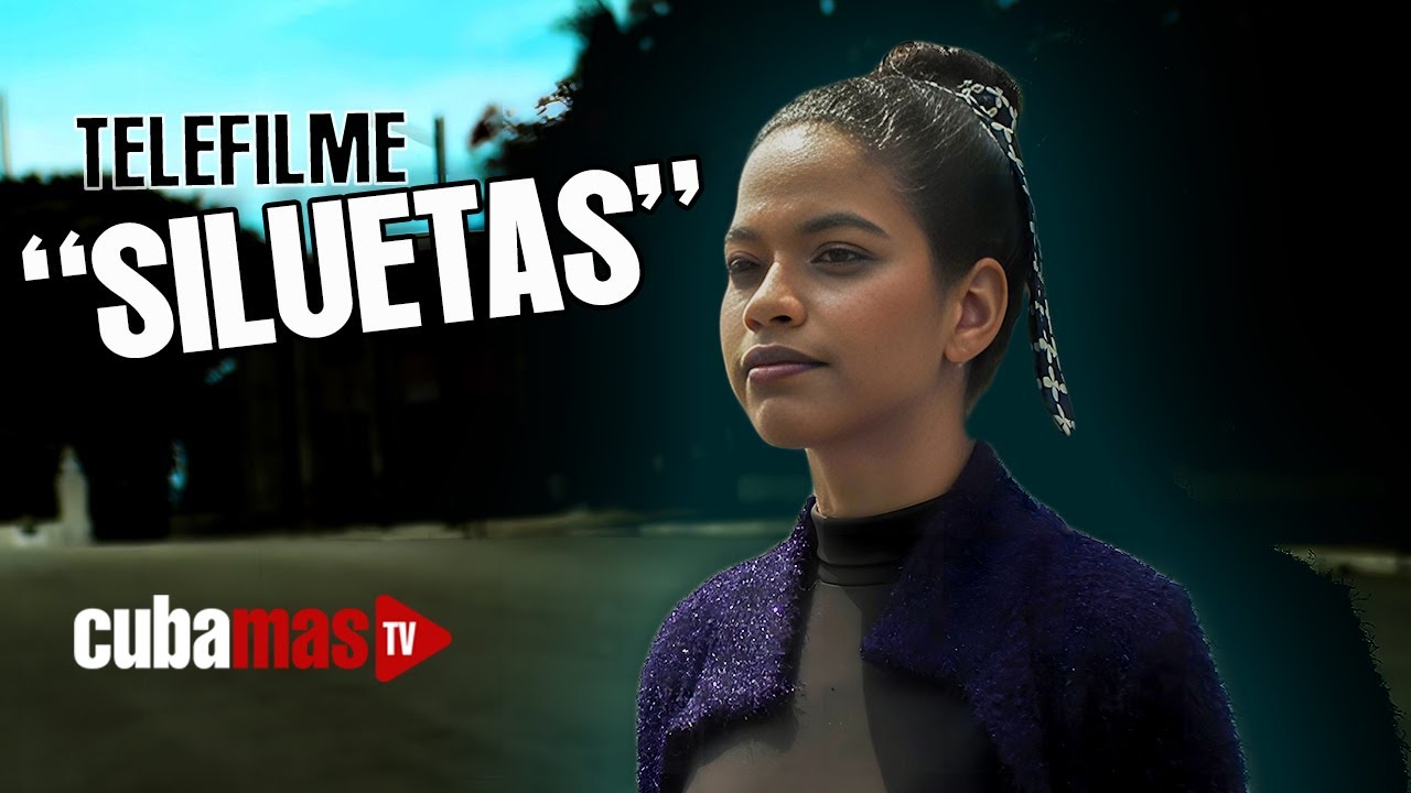 Telefilme cubano: "SILUETAS"