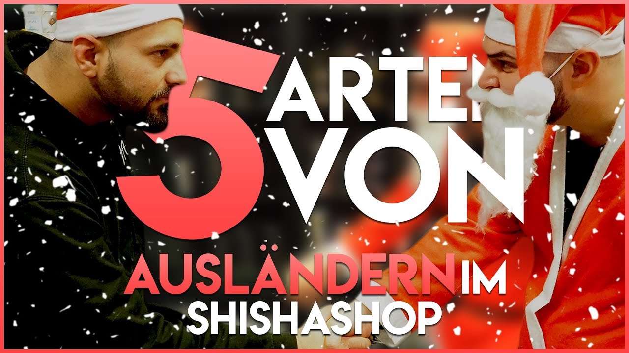 5 Arten von AUSL&Auml;NDERN im SHISHASHOP | Husni Ashraf