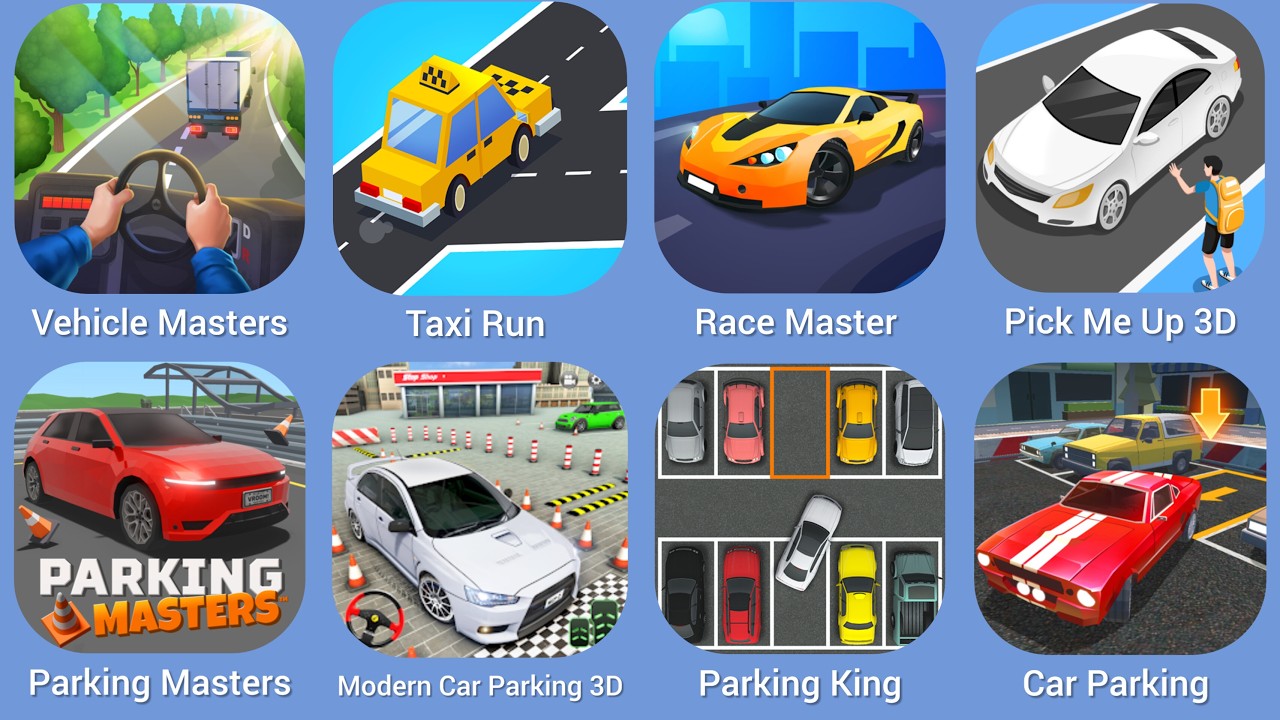 Vehicle Masters, Taxi Run, Race Master, Pick Me Up 3D, Parking Masters, Modern Car Parking 3D,