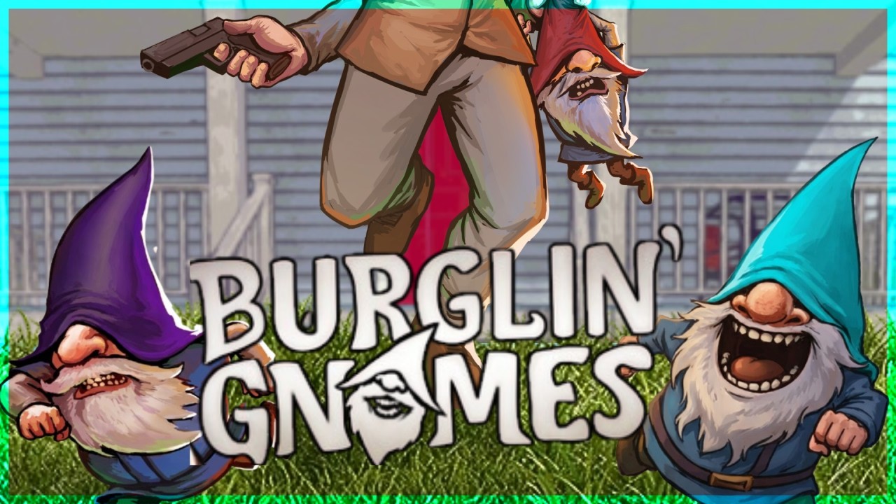 This game was hilarious - Burglin' Gnomes