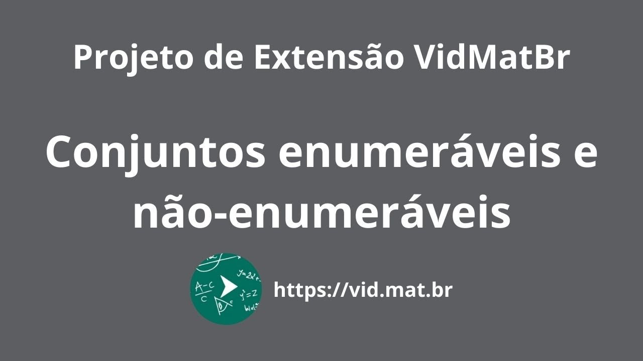 VidMatBr - Conjuntos enumer&aacute;veis e n&atilde;o-enumer&aacute;veis