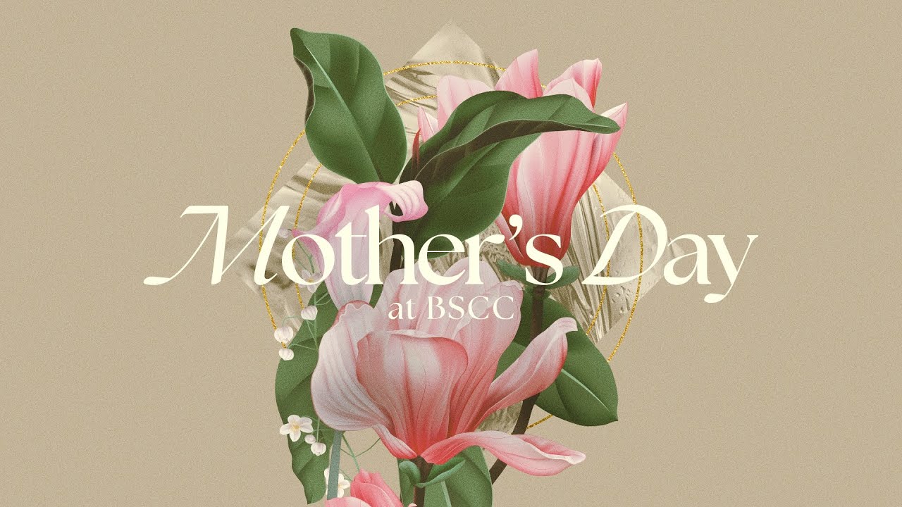 Mothers Day at BSCC