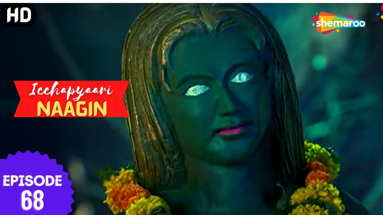 इच्छाप्यारी नागिन - Icchapyaari Naagin (HD) | Full Episode 68 | इच्छा की माँ जलती है